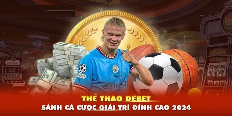 Giới Thiệu Chi Tiết Về Thể thao Debet